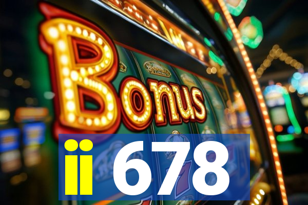 ii 678